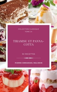  Pierre-Emmanuel Malissin - Tiramisu et Panna-Cotta 50 recettes.