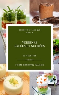  Pierre-Emmanuel Malissin - Verrines salées et sucrées 50 recettes.