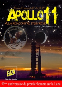 Pierre-Emmanuel Paulis - Apollo 11, à la rencontre d'un rêve.