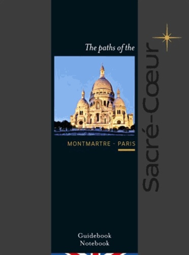 Pierre-Emmanuel Rastoin et Arnaud Déprez - The paths of the Sacré-Coeur.