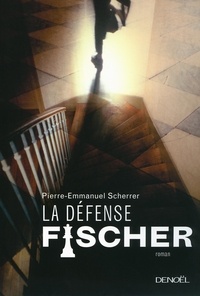 Pierre-Emmanuel Scherrer - La défense Fischer.