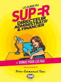 Le guide du super directeur administratif et financier