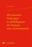 Pierre Enckell - Dictionnaire historique et philologique du français non conventionnel.