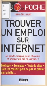 Pierre-Eric Fleury - Trouver un emploi sur internet - Le guide complet pour chercher et trouver un job en surfant !.