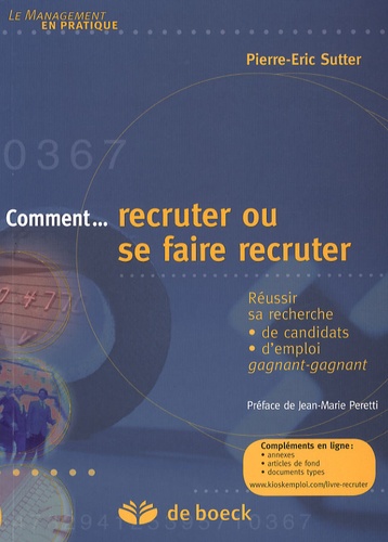 Pierre-Eric Sutter - Comment recruter ou se faire recruter - Réussir sa recherche de candidats/d'emploi gagnant-gagnant.