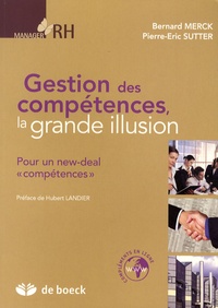 Pierre-Eric Sutter et Bernard Merck - Gestion des compétences, la grande illusion - Pour un new-deal "compétences".