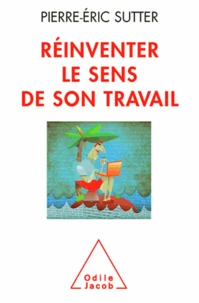 Réinventer le sens de son travail