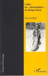 Pierre Erny - L'idée de "réincarnation" en Afrique Noire.
