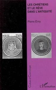Pierre Erny - Les chrétiens et le rêve dans l'Antiquité.