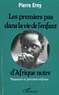 Pierre Erny - Les premiers pas dans la vie de l'enfant d'Afrique noire - Naissance et première enfance.