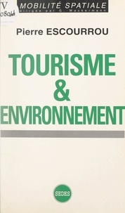 Pierre Escourrou et Gabriel Wackermann - Tourisme et environnement.
