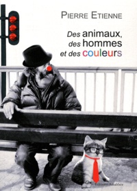 Pierre Etienne - Des animaux, des hommes et des couleurs.