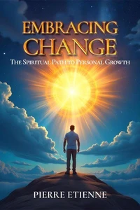 Embracing Change: The Spiritual Path to Personal Growth
