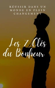 Les 7 Clés du Bonheur