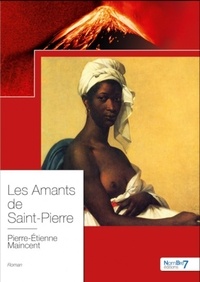Pierre-Etienne Maincent - Les Amants de Saint-Pierre.