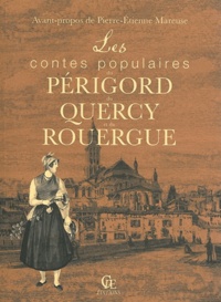 Pierre-Etienne Mareuse - Les contes populaires du Périgord, du Quercy et du Rouergue.