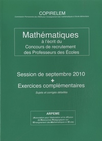 Pierre Eysseric - Mathématiques à l'écrit du concours de recrutement des Professeurs des Ecoles - Pack 2 livres : session de septembre 2010 - Florilège de juillet 2010.