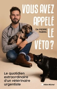 Ebooks télécharger le pdf Vous avez appelé le véto ?  - Le quotidien extraordinaire d'un vétérinaire urgentiste RTF