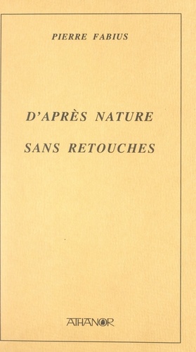 D'après nature, sans retouches