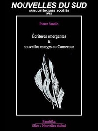 Pierre Fandio - Écritures émergentes &amp; nouvelles marges au Cameroun.