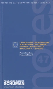 L'Europe des coopérations volontaires ou comment donner une nouvelle impulsion à l'Europe...