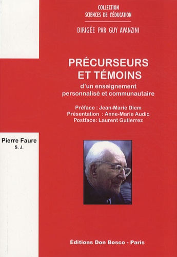 Pierre Faure - Précurseurs et témoins d'un enseignement personnalisé et communautaire.