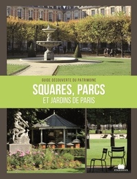 Pierre Faveton - Squares, parcs et jardins de Paris.