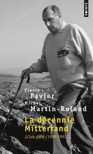 Pierre Favier et Michel Martin-Roland - La Décennie Mitterand - Tome 3, Les défis (1988-1991).
