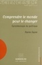 Pierre Favre - Comprendre le monde pour le changer - Epistémologie du politique.