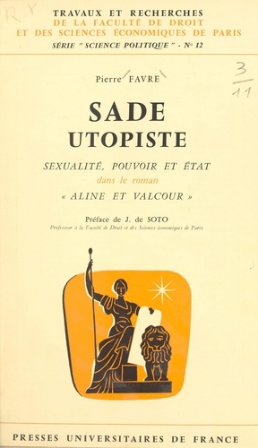 Sade utopiste. Sexualité, pouvoir et État dans le roman "Aline et Valcour"