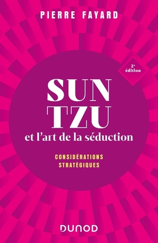 Sun Tzu et l'art de la séduction. Considérations stratégiques 2e édition