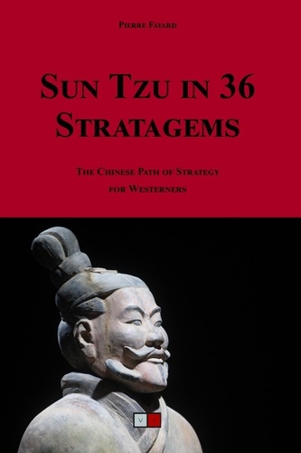 Sun Tzu in 36 stratagems. The Chinese path of strategy for westerners