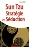 Pierre Fayard - Sun Tzu - Stratégie et Séduction.