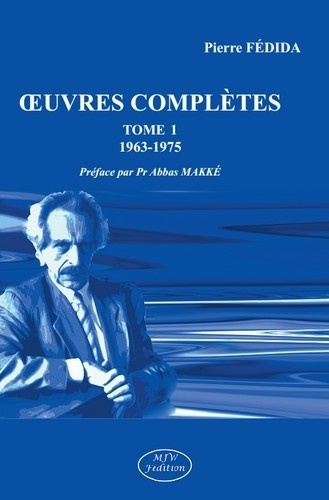 Pierre Fédida - Oeuvres complètes - Tome 1 (1963-1975).
