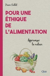 Télécharger des livres pdf gratuitement Pour une éthique de l'alimentation  - Apprivoiser la nature 9782759235704 in French MOBI CHM