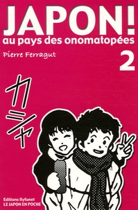 Pierre Ferragut - Japon ! - Au pays des onomatopées 2.