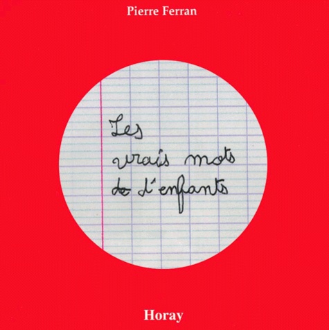 Pierre Ferran - Les Vrais Mots D'Enfants.