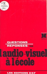 Pierre Ferran et Louis Porcher - Questions-réponses sur l'audiovisuel à l'école.