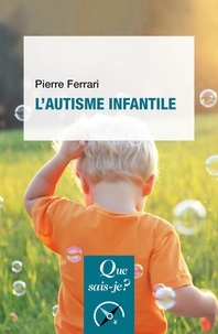 Pierre Ferrari - L'autisme infantile.