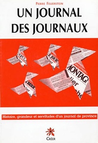 Pierre Feuerstein - Un journal, des journaux - La Montagne et le groupe Centre-France.