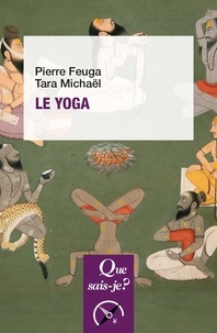 Pierre Feuga et Tara Michaël - Le yoga.