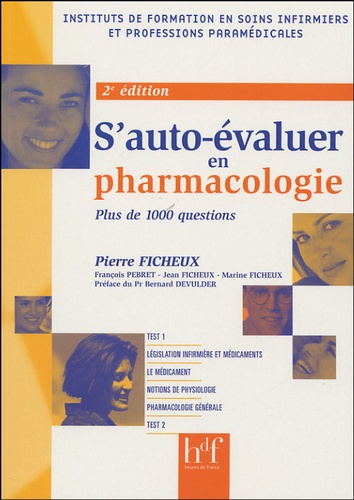 Pierre Ficheux et François Pebret - Je l'auto-évalue en Pharmacologie - Plus de 1000 questions.