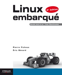 Pierre Ficheux et Eric Bénard - Linux embarqué.