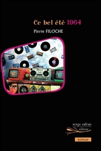 Pierre Filoche - Ce bel été 1964.