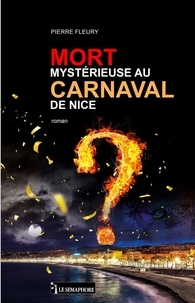 Pierre Fleury - Mort mystérieuse au carnaval de Nice.