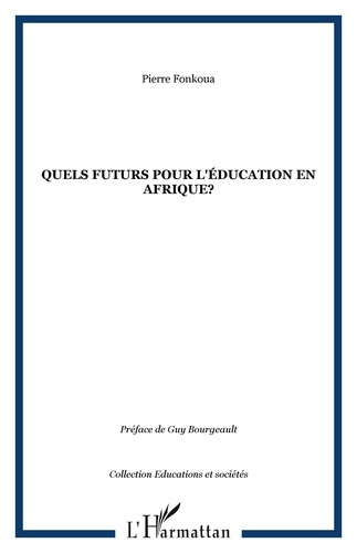 Pierre Fonkoua - Quels futurs pour l'éducation en Afrique ?.