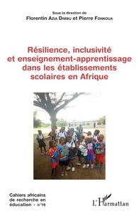 Pierre Fonkoua et Dimbu florentin Azia - Résilience, inclusivité  et enseignement-apprentissage dans les établissements scolaires en Afrique.