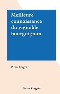 Pierre Forgeot - Meilleure connaissance du vignoble bourguignon.