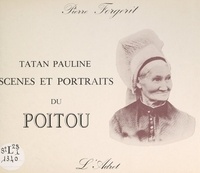 Pierre Forgerit et Jean Mandion - Tatan Pauline : scènes et portraits du Poitou.