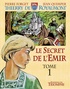 Pierre Forget et Jean Quimper - Thierry de Royaumont Tome 1 : Le secret de l'émir.
